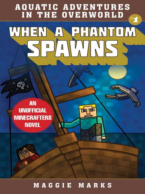 Title details for When a Phantom Spawns: an Unofficial Minecrafters Novel by Maggie Marks - Wait list